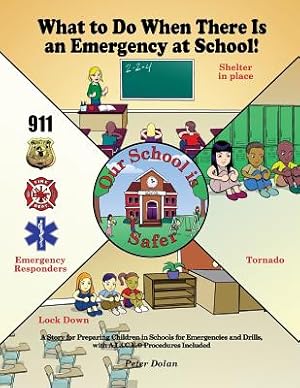 Seller image for What to Do When There Is an Emergency at School!: A Story for Preparing Children in Schools for Emergencies and Drills, with A.L.I.C.E. Procedures Inc (Paperback or Softback) for sale by BargainBookStores