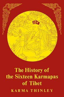 Bild des Verkufers fr The History of the Sixteen Karmapas of Tibet (Paperback or Softback) zum Verkauf von BargainBookStores