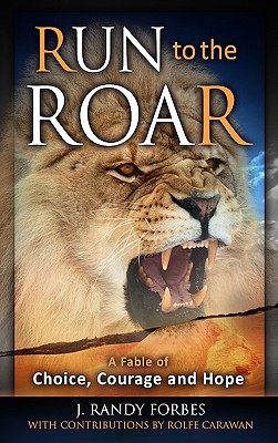 Image du vendeur pour Run to the Roar: A Fable of Choice, Courage and Hope (Paperback or Softback) mis en vente par BargainBookStores