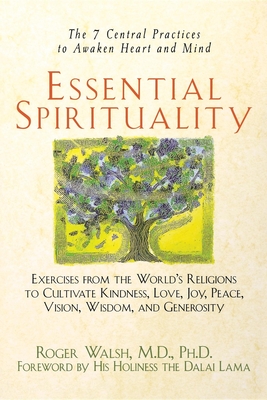 Image du vendeur pour Essential Spirituality: The 7 Central Practices to Awaken Heart and Mind (Hardback or Cased Book) mis en vente par BargainBookStores