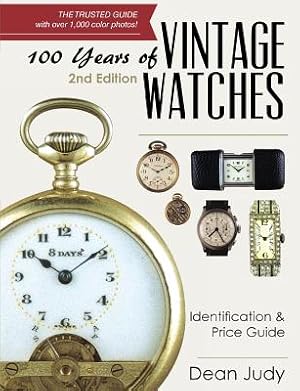 Immagine del venditore per 100 Years of Vintage Watches: Identification and Price Guide, 2nd Edition (Paperback or Softback) venduto da BargainBookStores