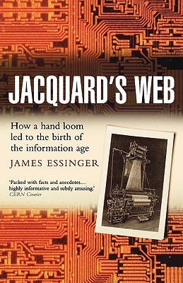 Imagen del vendedor de Jacquard's Web: How a Hand-Loom Led to the Birth of the Information Age (Paperback or Softback) a la venta por BargainBookStores