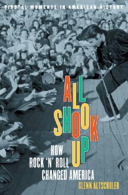 Imagen del vendedor de All Shook Up: How Rock 'n' Roll Changed America (Paperback or Softback) a la venta por BargainBookStores