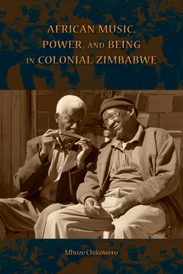 Seller image for African Music, Power, and Being in Colonial Zimbabwe (Paperback or Softback) for sale by BargainBookStores