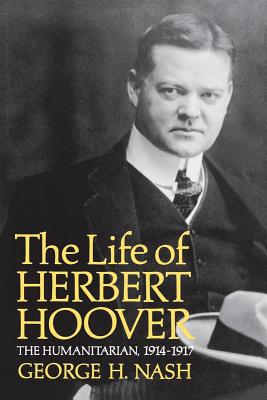 Seller image for The Life of Herbert Hoover: The Humanitarian, 1914-1917 (Paperback or Softback) for sale by BargainBookStores