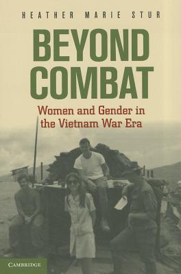 Imagen del vendedor de Beyond Combat: Women and Gender in the Vietnam War Era (Paperback or Softback) a la venta por BargainBookStores