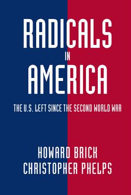 Image du vendeur pour Radicals in America: The U.S. Left Since the Second World War (Paperback or Softback) mis en vente par BargainBookStores