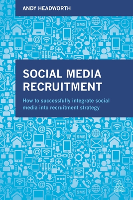 Immagine del venditore per Social Media Recruitment: How to Successfully Integrate Social Media Into Recruitment Strategy (Paperback or Softback) venduto da BargainBookStores