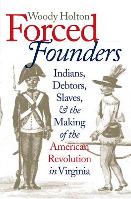 Bild des Verkufers fr Forced Founders: Indians, Debtors, Slaves & the Making of the American Revolution in Virginia (Paperback or Softback) zum Verkauf von BargainBookStores