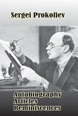 Seller image for Sergei Prokofiev: Autobiography, Articles, Reminiscences (Paperback or Softback) for sale by BargainBookStores
