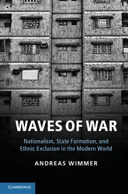 Image du vendeur pour Waves of War: Nationalism, State Formation, and Ethnic Exclusion in the Modern World (Paperback or Softback) mis en vente par BargainBookStores