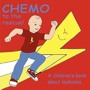 Seller image for Chemo to the Rescue: A Children's Book about Leukemia (Paperback or Softback) for sale by BargainBookStores
