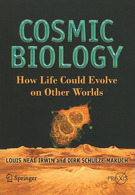 Imagen del vendedor de Cosmic Biology: How Life Could Evolve on Other Worlds (Paperback or Softback) a la venta por BargainBookStores