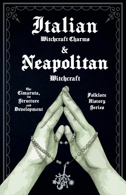 Seller image for Italian Witchcraft Charms and Neapolitan Witchcraft (Folklore History Series) (Paperback or Softback) for sale by BargainBookStores