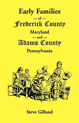 Bild des Verkufers fr Early Families of Frederick County, Maryland, and Adams County, Pennsylvania (Paperback or Softback) zum Verkauf von BargainBookStores