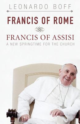 Seller image for Francis of Rome & Francis of Assisi: A New Spring for the Church (Paperback or Softback) for sale by BargainBookStores