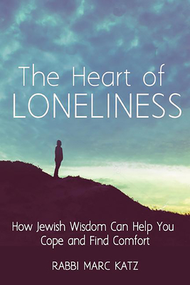 Seller image for The Heart of Loneliness: How Jewish Wisdom Can Help You Cope and Find Comfort and Community (Hardback or Cased Book) for sale by BargainBookStores