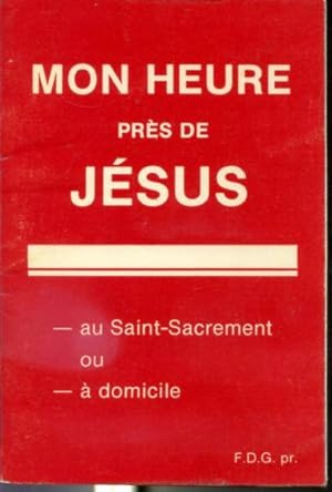 Seller image for Mon heure prs de Jsus for sale by Librairie Le Nord