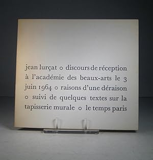 Discours de réception à l'Académie des Beaux-Arts le 3 juin 1964. Raisons d'une déraison, suivi d...