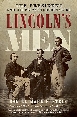 Image du vendeur pour Lincoln's Men: The President and His Private Secretaries (Paperback or Softback) mis en vente par BargainBookStores