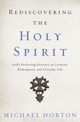 Imagen del vendedor de Rediscovering the Holy Spirit: God's Perfecting Presence in Creation, Redemption, and Everyday Life (Paperback or Softback) a la venta por BargainBookStores