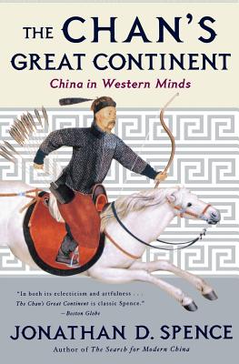 Bild des Verkufers fr The Chan's Great Continent: China in Western Minds (Paperback or Softback) zum Verkauf von BargainBookStores