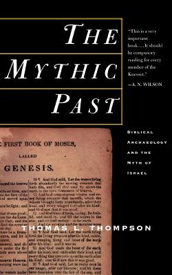 Seller image for The Mythic Past: Biblical Archaeology and the Myth of Israel (Paperback or Softback) for sale by BargainBookStores
