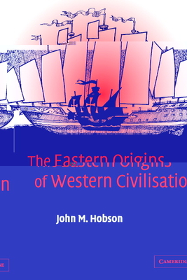 Imagen del vendedor de The Eastern Origins of Western Civilisation (Paperback or Softback) a la venta por BargainBookStores