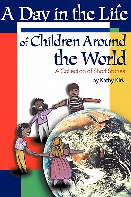 Immagine del venditore per A Day in the Life of Children Around the World: A Collection of Short Stories (Paperback or Softback) venduto da BargainBookStores