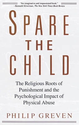 Bild des Verkufers fr Spare the Child: The Religious Roots of Punishment and the Psychological Impact of Physical Abuse (Paperback or Softback) zum Verkauf von BargainBookStores