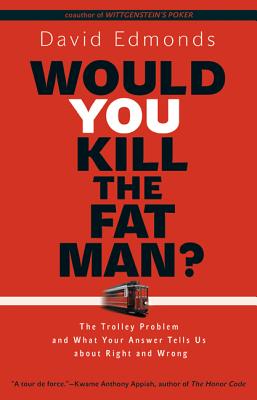 Seller image for Would You Kill the Fat Man?: The Trolley Problem and What Your Answer Tells Us about Right and Wrong (Paperback or Softback) for sale by BargainBookStores