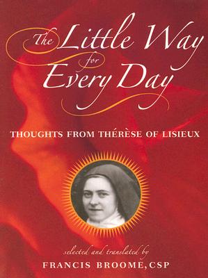 Imagen del vendedor de The Little Way for Every Day: Thoughts from Therese of Lisieux (Paperback or Softback) a la venta por BargainBookStores