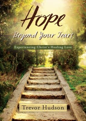 Seller image for Hope Beyond Your Tears: Experiencing Christ's Healing Love (Paperback or Softback) for sale by BargainBookStores