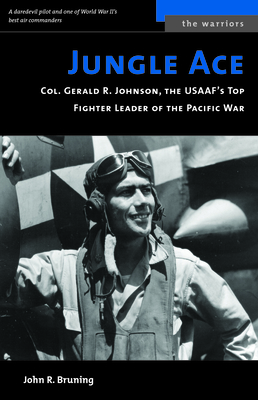 Seller image for Jungle Ace: Col. Gerald R. Johnson, the USAAF's Top Fighter Leader of the Pacific War (Paperback or Softback) for sale by BargainBookStores