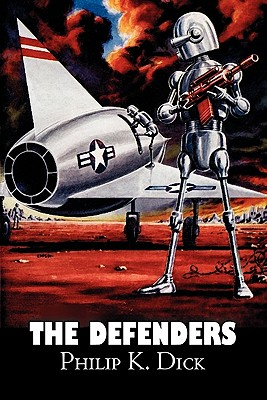 Imagen del vendedor de The Defenders by Philip K. Dick, Science Fiction, Fantasy, Adventure (Paperback or Softback) a la venta por BargainBookStores