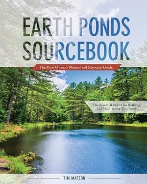 Immagine del venditore per Earth Ponds Sourcebook: The Pond Owner's Manual and Resource Guide (Paperback or Softback) venduto da BargainBookStores