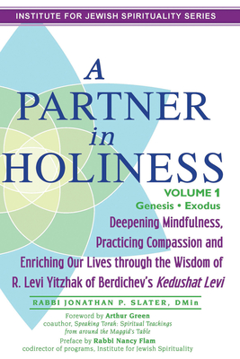 Seller image for A Partner in Holiness Vol 1: Deepening Mindfulness, Practicing Compassion and Enriching Our Lives Through the Wisdom of R. Levi Yitzhak of Berdiche (Paperback or Softback) for sale by BargainBookStores
