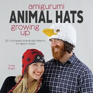 Seller image for Amigurumi Animal Hats Growing Up: 20 Crocheted Animal Hat Patterns for Ages 6-Adult (Paperback or Softback) for sale by BargainBookStores