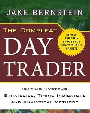 Seller image for The Compleat Day Trader: Trading Systems, Strategies, Timing Indicators, and Analytical Methods (Hardback or Cased Book) for sale by BargainBookStores