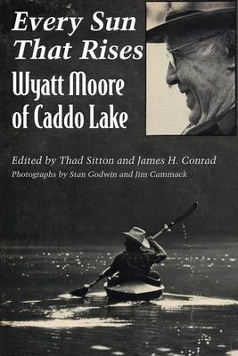 Image du vendeur pour Every Sun That Rises: Wyatt Moore of Caddo Lake (Paperback or Softback) mis en vente par BargainBookStores
