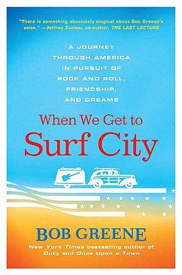 Seller image for When We Get to Surf City: A Journey Through America in Pursuit of Rock and Roll, Friendship, and Dreams (Paperback or Softback) for sale by BargainBookStores