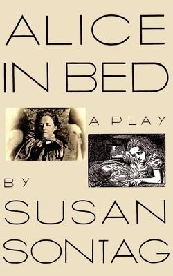 Image du vendeur pour Alice in Bed: A Play in Eight Scenes (Paperback or Softback) mis en vente par BargainBookStores