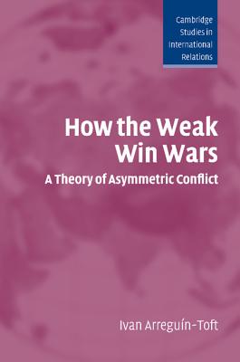 Imagen del vendedor de How the Weak Win Wars: A Theory of Asymmetric Conflict (Paperback or Softback) a la venta por BargainBookStores