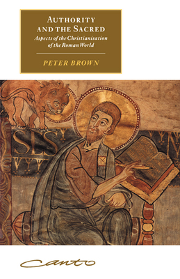 Seller image for Authority and the Sacred: Aspects of the Christianisation of the Roman World (Paperback or Softback) for sale by BargainBookStores