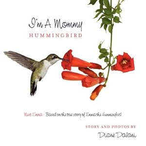 Seller image for I'm a Mommy Hummingbird: Meet Emma - Based on the True Story of Emma the Hummingbird (Paperback or Softback) for sale by BargainBookStores
