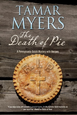 Image du vendeur pour The Death of Pie: A Pennsylvania Dutch Mystery (Hardback or Cased Book) mis en vente par BargainBookStores