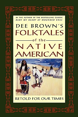 Imagen del vendedor de Dee Brown's Folktales of the Native American: Retold for Our Times (Paperback or Softback) a la venta por BargainBookStores