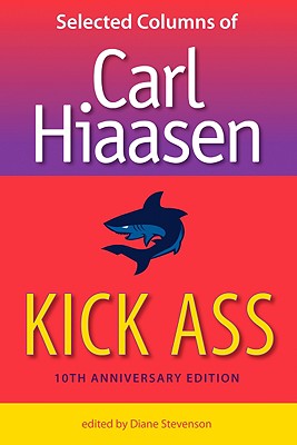 Seller image for Kick Ass: Selected Columns of Carl Hiaasen (Paperback or Softback) for sale by BargainBookStores