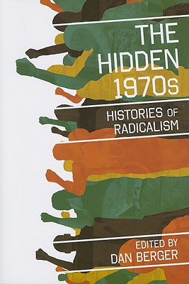 Immagine del venditore per The Hidden 1970s: Histories of Radicalism (Paperback or Softback) venduto da BargainBookStores