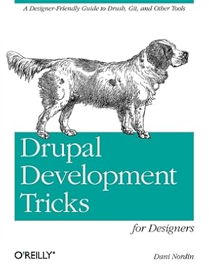Seller image for Drupal Development Tricks for Designers: A Designer Friendly Guide to Drush, Git, and Other Tools (Paperback or Softback) for sale by BargainBookStores